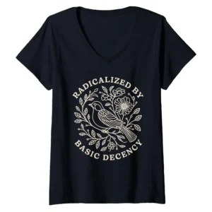 Radicalized by Basic Decency Dove Peace Women's V-Neck T-Shirt