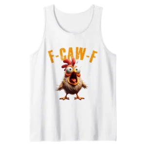 F-CAW-F Funny Chicken Scream Tank Top – Hilarious Poultry Humor Gift for Chicken Lovers