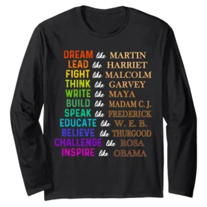 Dream Like Martin Lead Like Harriet Long Sleeve T-Shirt – Black History Month Graphic Tee