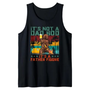 It's Not A Dad Bod It's A Father Figure Tank Top – Funny Fathers Day Gift