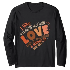 I Have Decided to Stick With Love MLK Quote T-Shirt – Black History Month Gift Tee