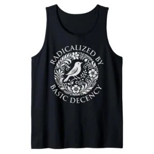 Radicalized by Basic Human Decency Feminist Bird Graphic Tank Top