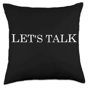 Let's Talk is a powerful invitation to start a conversation Throw Pillow