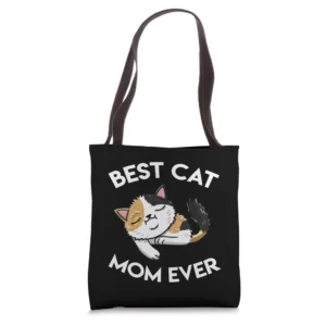 Best Calico Cat Mom Ever Tortoiseshell Feline Cat Lover Gift Tote Bag