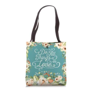 Floral Inspirational Christian Scripture 1 Corinthians 16:14 Tote Bag