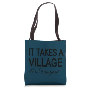 It Takes a Village and Vineyard Tote Bag